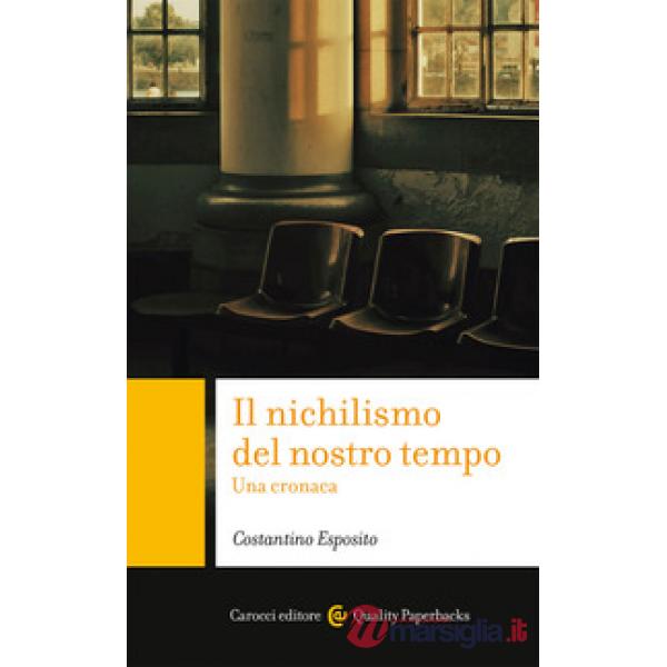 Nichilismo del nostro tempo. Una cronaca (Il)