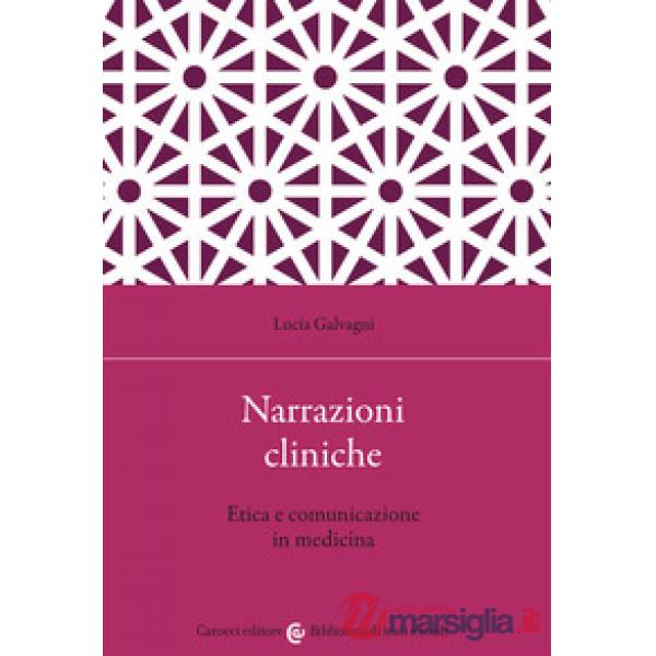 Narrazioni cliniche. Etica e comunicazione in medicina