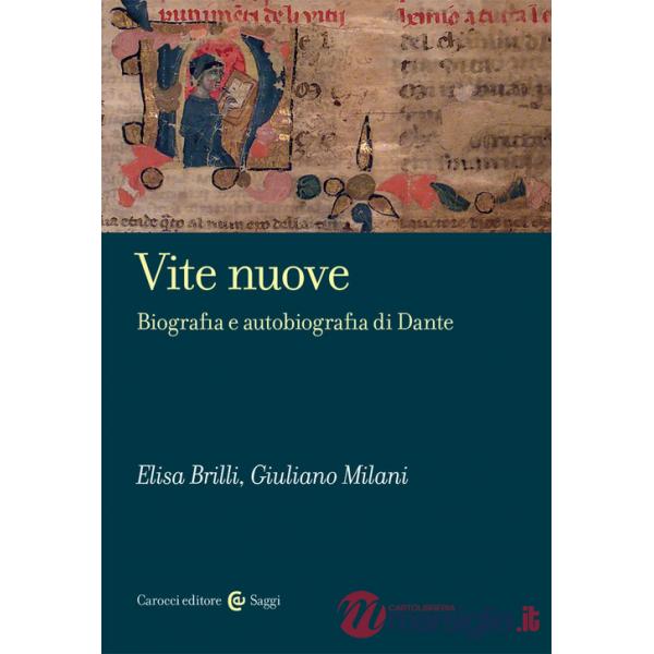 Vite nuove. Biografia e autobiografia di Dante