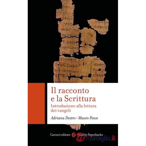 Racconto e la scrittura. Introduzione alla lettura dei Vangeli (Il)