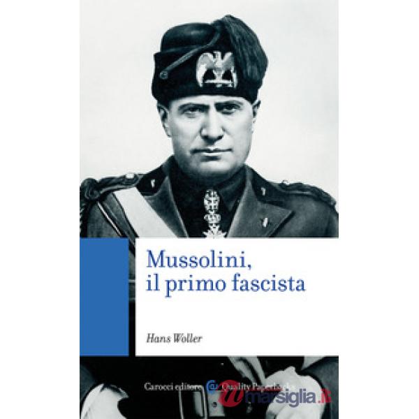 Mussolini, il primo fascista
