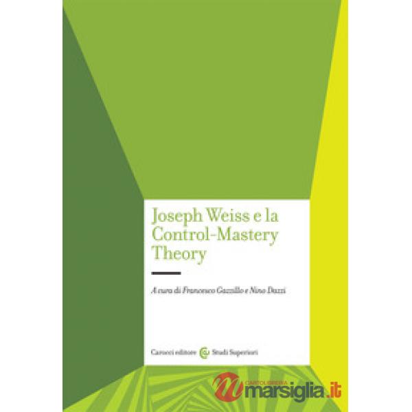 Joseph Weiss e la Control-Mastery Theory