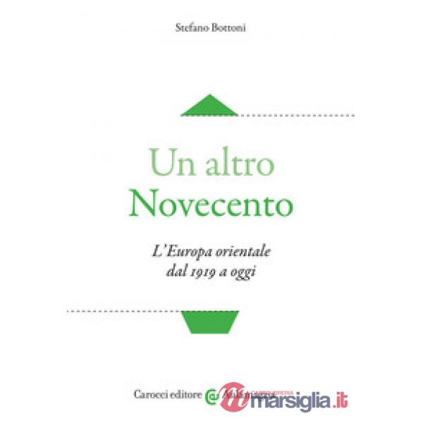 Altro Novecento. L'Europa orientale dal 1919 a oggi (Un)