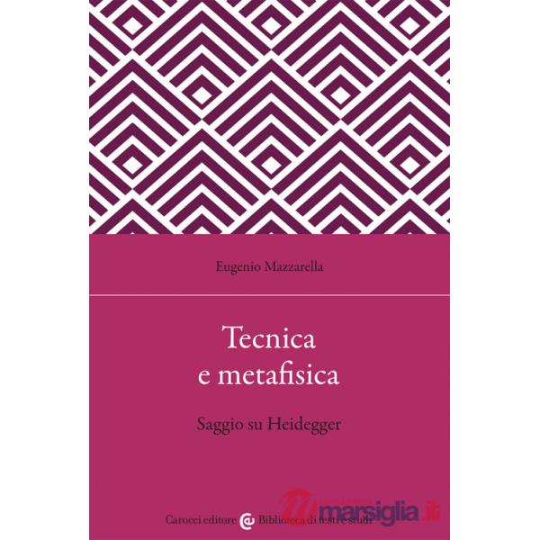 Tecnica e metafisica. Saggio su Heidegger