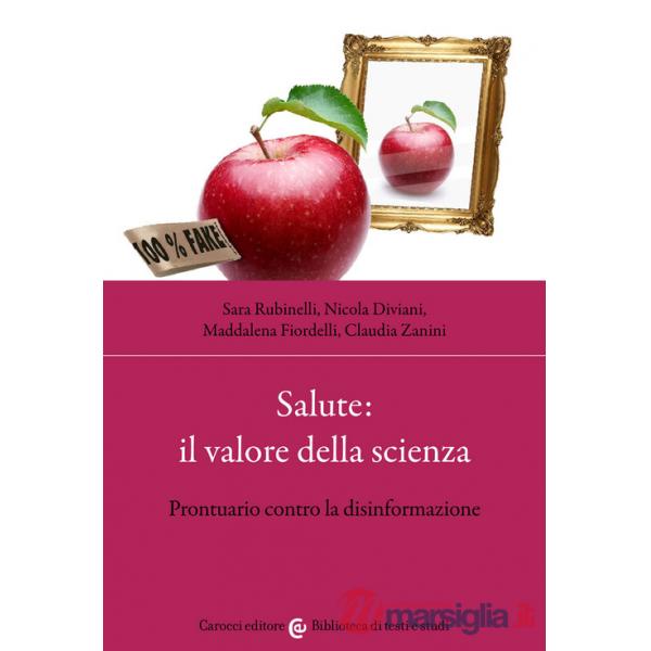 Salute: il valore della scienza. Prontuario contro la disinformazione