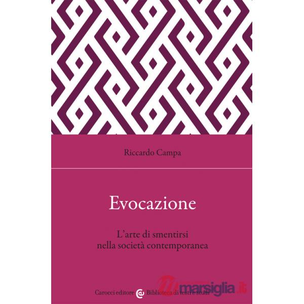 Evocazione. L'arte di smentirsi nella società contemporanea