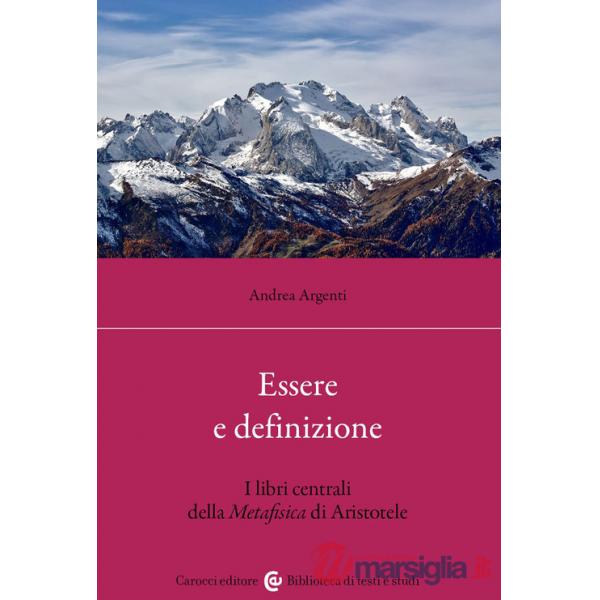 Essere e definizione. I libri centrali della Metafisica di Aristotele