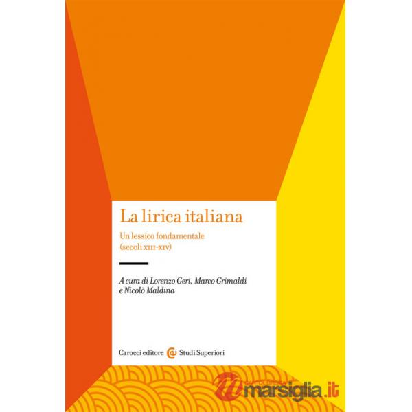 Lirica italiana. Un lessico fondamentale (secoli XIII-XIV) (La)