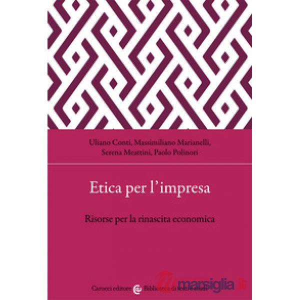 Etica per l'impresa. Risorse per la rinascita economica