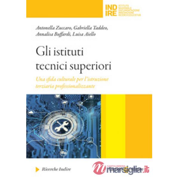 Istituti tecnici superiori Una sfida culturale per l'istruzione terziaria professionalizzante (Gli)