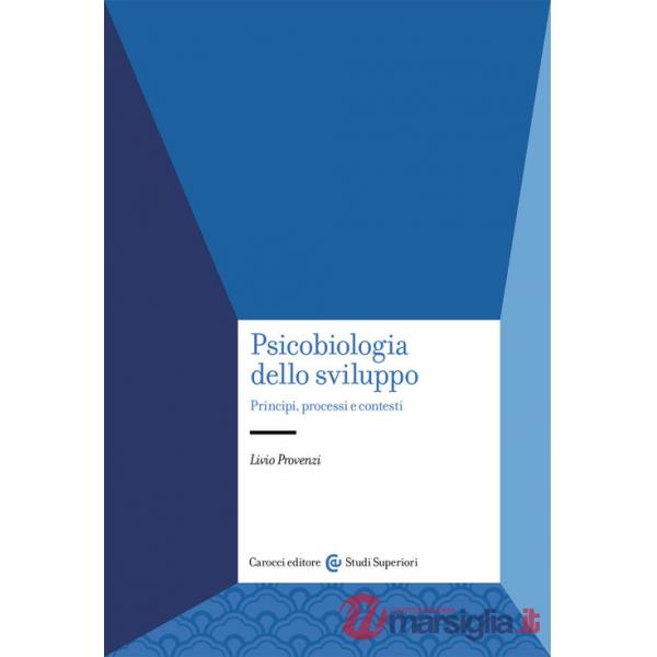 Psicobiologia dello sviluppo. Principi, processi e contesti