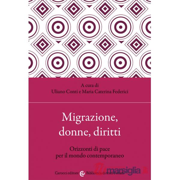 Migrazione, donne, diritti. Orizzonti di pace per il mondo contemporaneo
