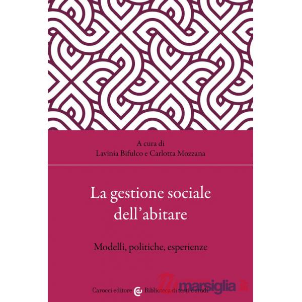 Gestione sociale dell'abitare. Approcci, strumenti, esperienze (La)