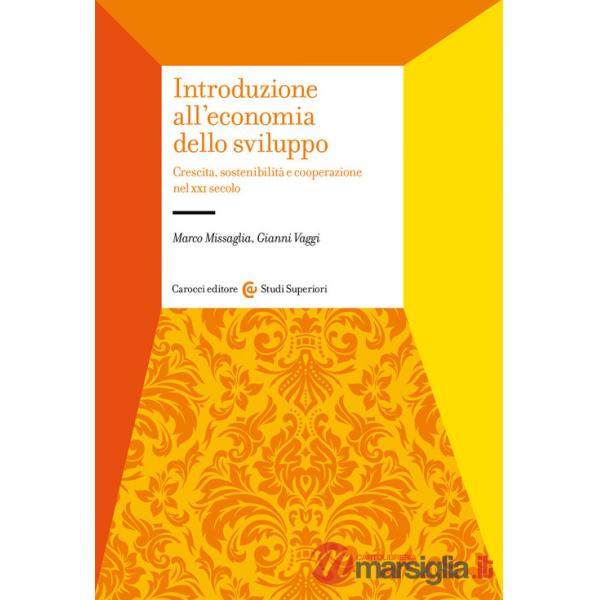 Introduzione all'economia dello sviluppo. Crescita, sostenibilità e cooperazione nel XXI secolo
