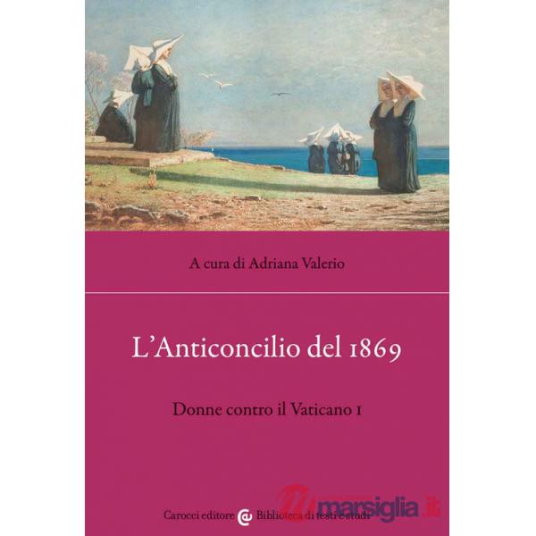 Anticoncilio del 1869. Donne contro il Vaticano I (L')