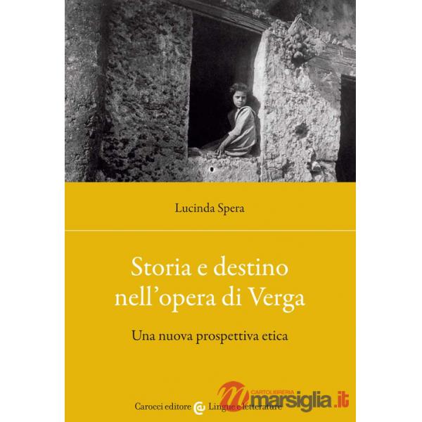 Storia e destino nell'opera di Verga. Una nuova prospettiva etica