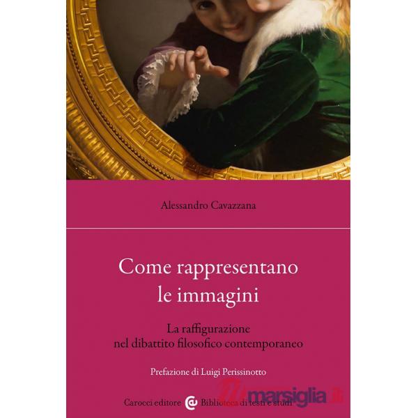 Come rappresentano le immagini. La raffigurazione nel dibattito filosofico contemporaneo