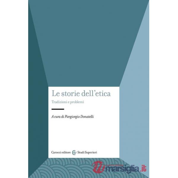 Storie dell'etica. Tradizioni e problemi (Le)