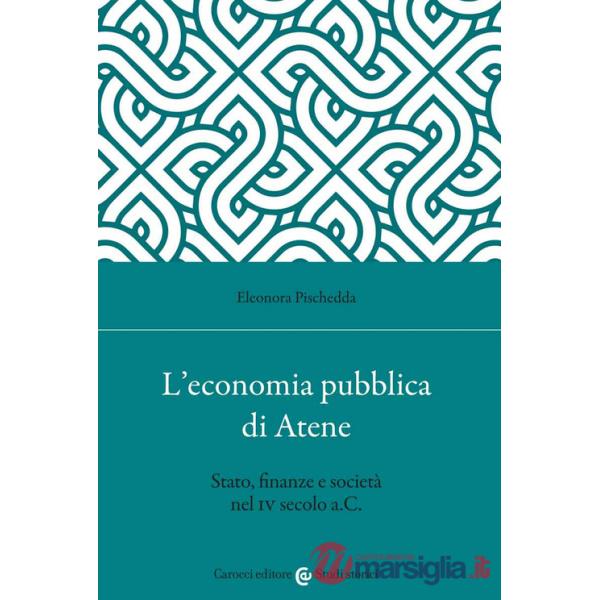 Economia pubblica di Atene. Stato, finanze e società nel IV secolo a.C. (L')