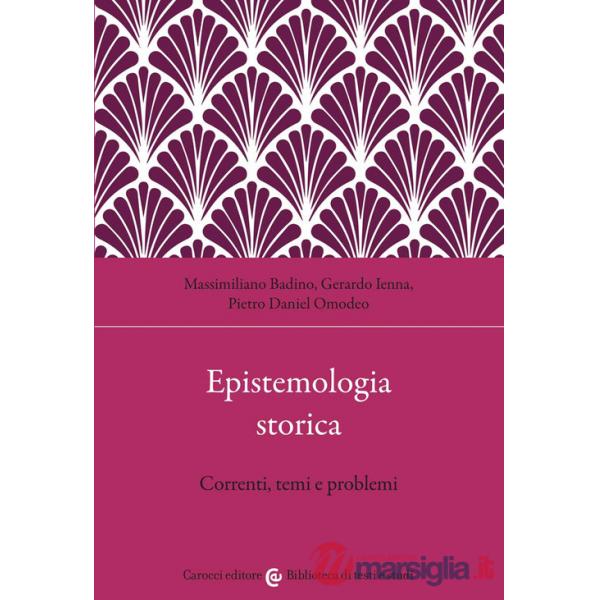 Epistemologia storica. Correnti, temi e problemi