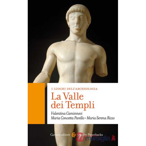 Valle dei Templi. I luoghi dell'archeologia (La)
