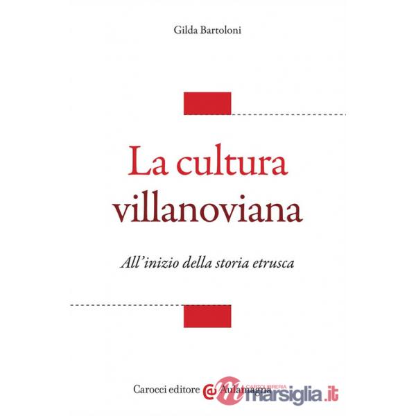 Cultura villanoviana. All'inizio della storia etrusca (La)
