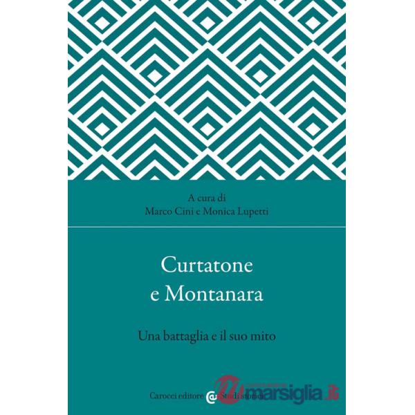 Curtatone e Montanara. Una battaglia e il suo mito