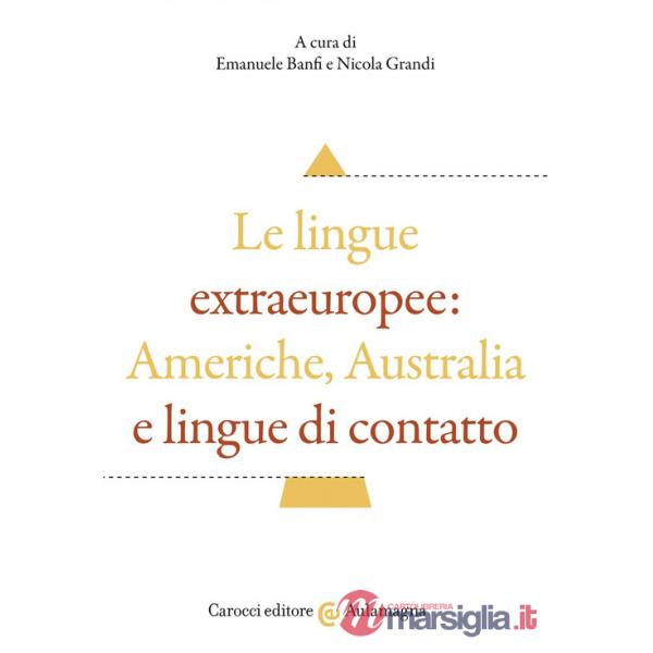 Lingue extraeuropee: Americhe, Australia e lingue di contatto (Le)