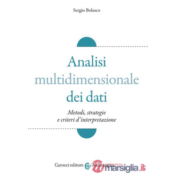 Analisi multidimensionale dei dati. Metodi, strategie e criteri d'interpretazione