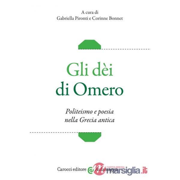 Dèi di Omero. Politeismo e poesia nella Grecia antica (Gli)