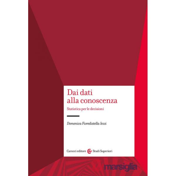 Dai dati alla conoscenza. Statistica per le decisioni