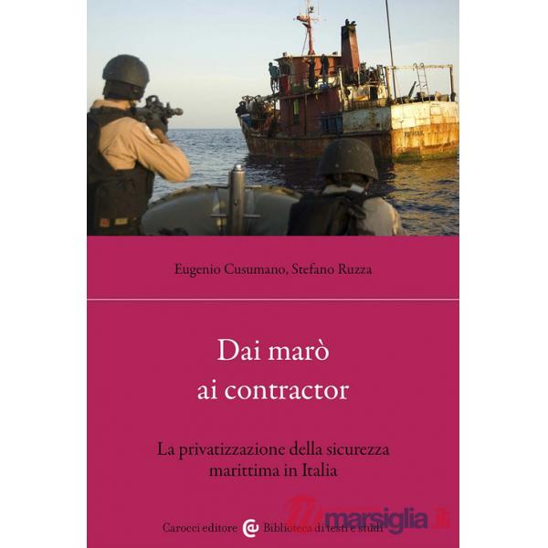 Dai marò ai contractor. La privatizzazione della sicurezza marittima in Italia