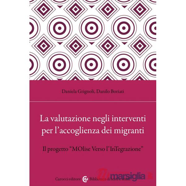 Valutazione negli interventi per l'accoglienza dei migranti. Il progetto «MOlise Verso l'InTegrazione» (La)