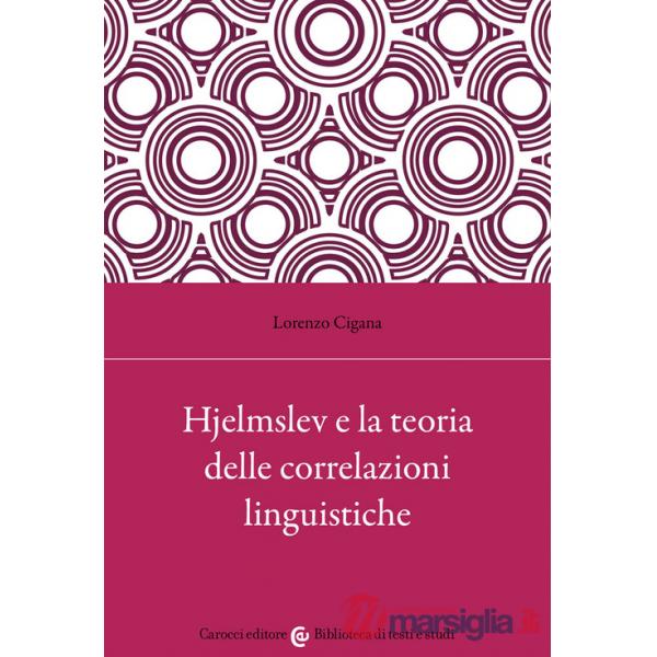 Hjelmslev e la teoria delle correlazioni linguistiche
