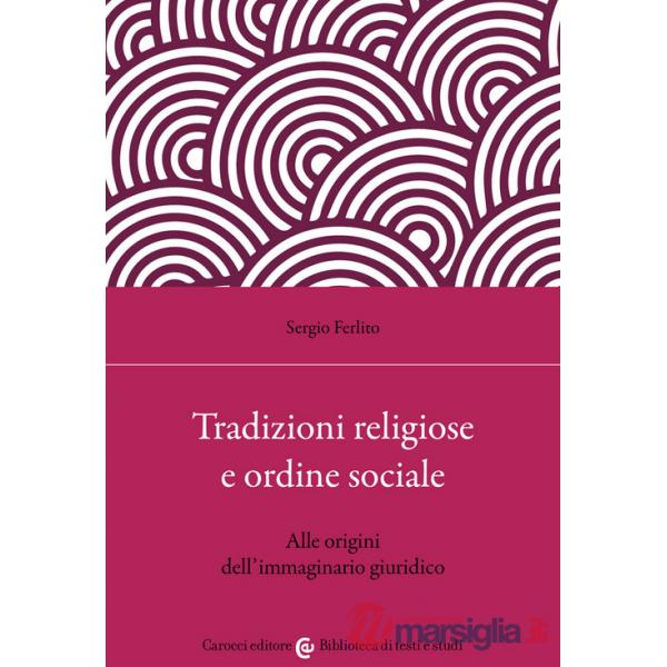 Tradizioni religiose e ordine sociale. Alle origini dell'immaginario giuridico