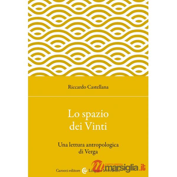 Spazio dei Vinti. Una lettura antropologica di Verga (Lo)