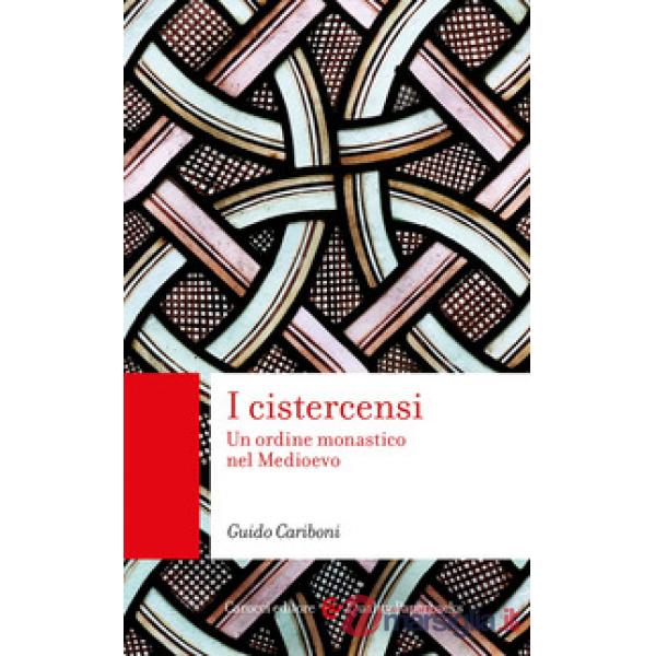 Cistercensi. Un ordine monastico nel Medioevo (I)