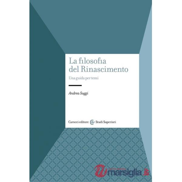 Filosofia del Rinascimento. Una guida per temi (La)