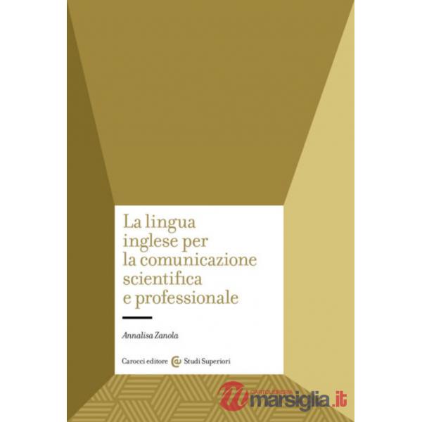 Lingua inglese per la comunicazione scientifica e professionale (La)