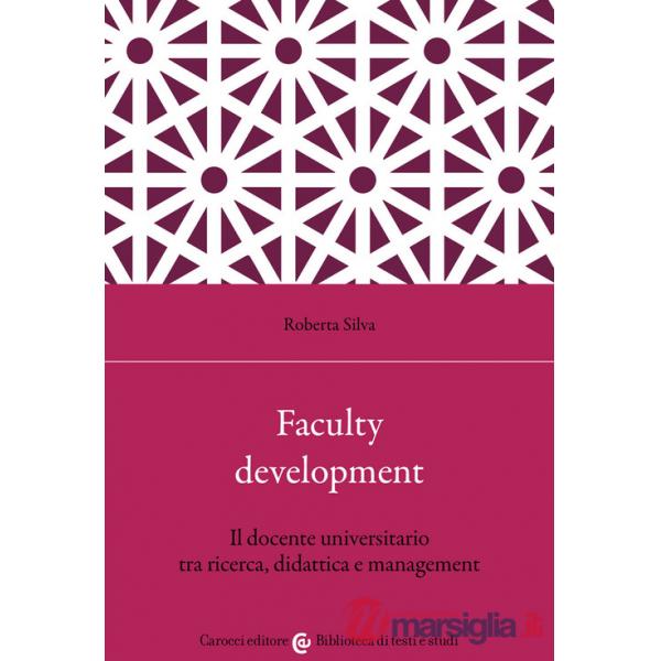 Faculty development. Il docente universitario tra ricerca, didattica e management
