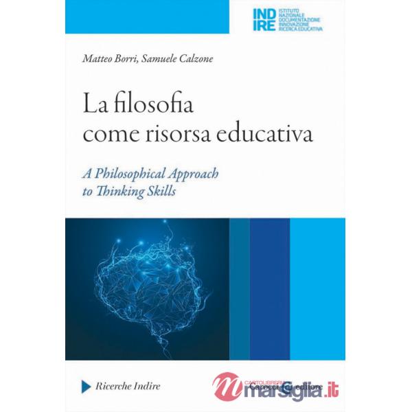 Filosofia come risorsa educativa. A philosophical approach to thinking skills (La)