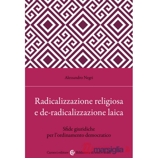 Radicalizzazione religiosa, de-radicalizzazione laica. Sfide giuridiche per l'ordinamento democratico