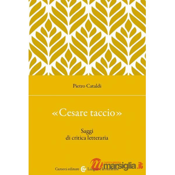 «Cesare taccio». Saggi di critica letteraria