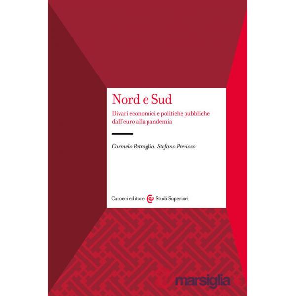 Nord e Sud. Divari economici e politiche pubbliche dall'euro alla pandemia