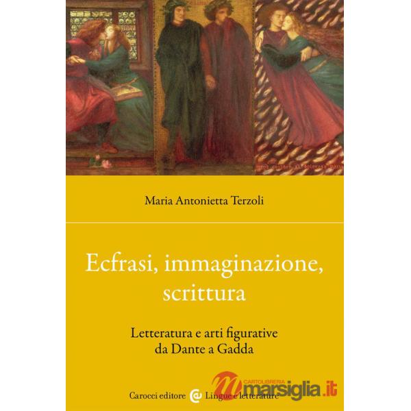 Ecfrasi, immaginazione, scrittura. Letteratura e arti figurative da Dante a Gadda