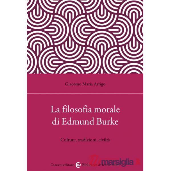 Filosofia morale di Edmund Burke. Culture, tradizioni, civiltà (La)