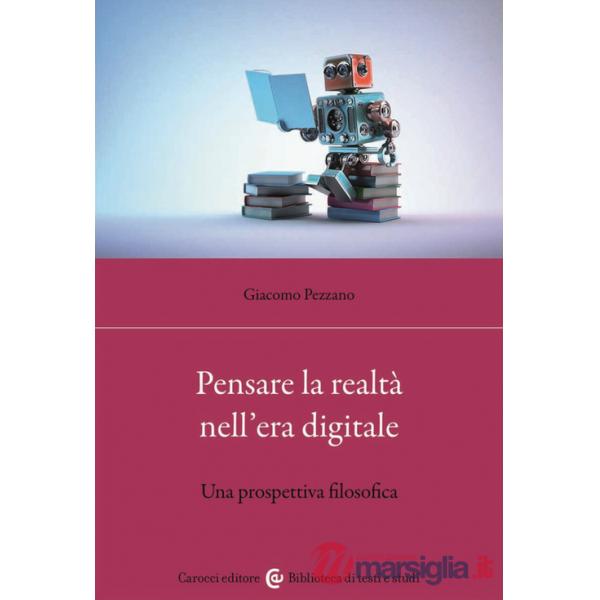 Pensare la realtà nell'era digitale. Una prospettiva filosofica