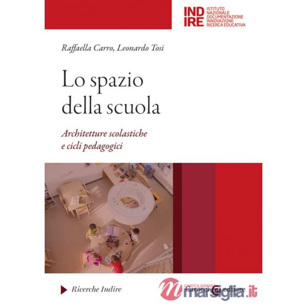 Spazio della scuola. Architetture scolastiche e cicli pedagocici (Lo)