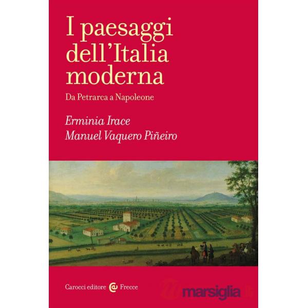 Paesaggi dell'Italia moderna. Da Petrarca a Napoleone (I)