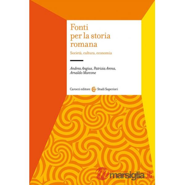 Fonti per la storia romana. Società, cultura, economia